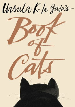 URSULA K. LE GUIN'S BOOK OF CATS - LE GUIN. URSULA K.